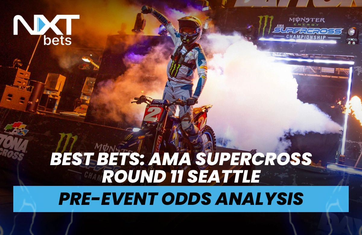NXTbets Best Bets: AMA Supercross Round 11 Seattle - pre-event odds analysis