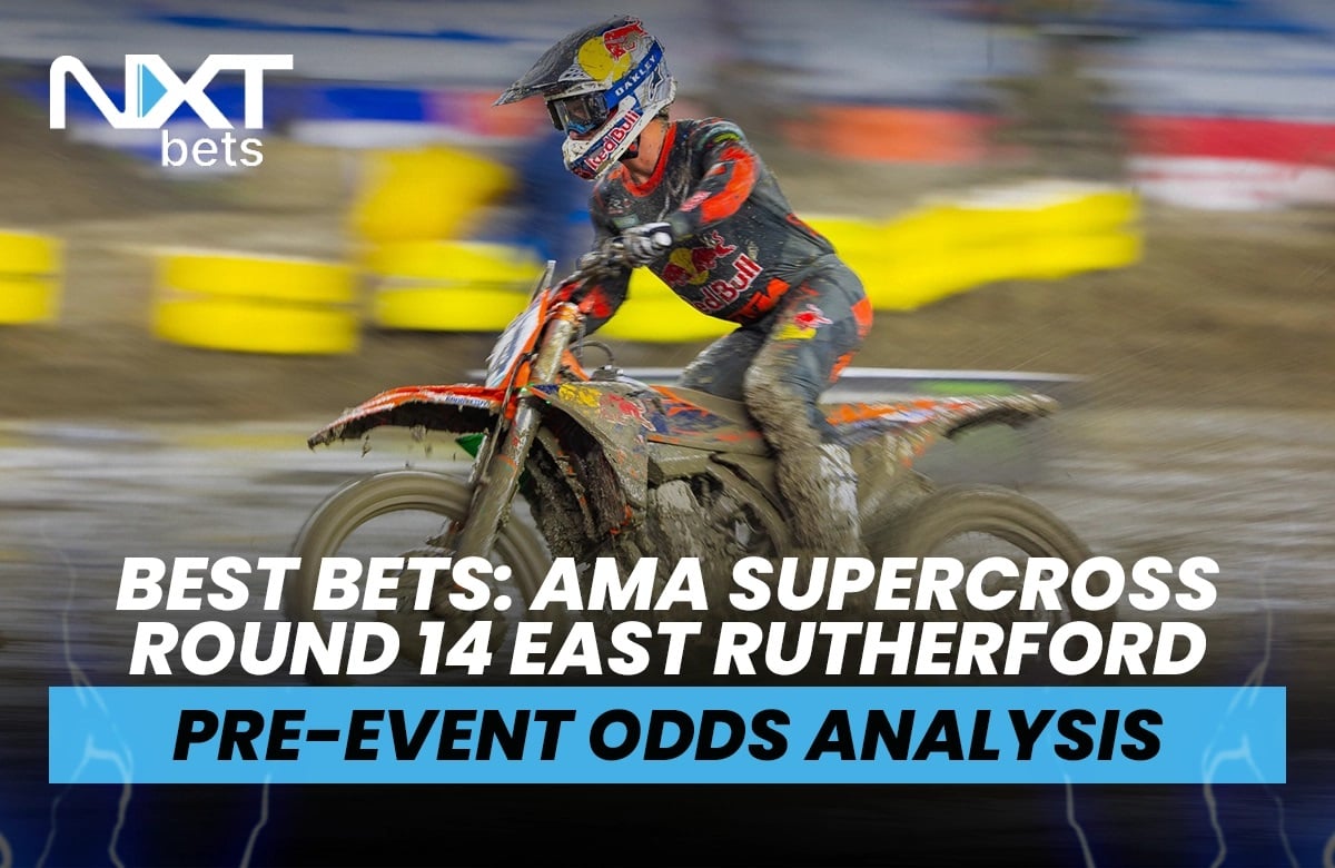 NXT bets best bets - AMA Supercross Round 14 East Rutherford - pre-event odds analysis