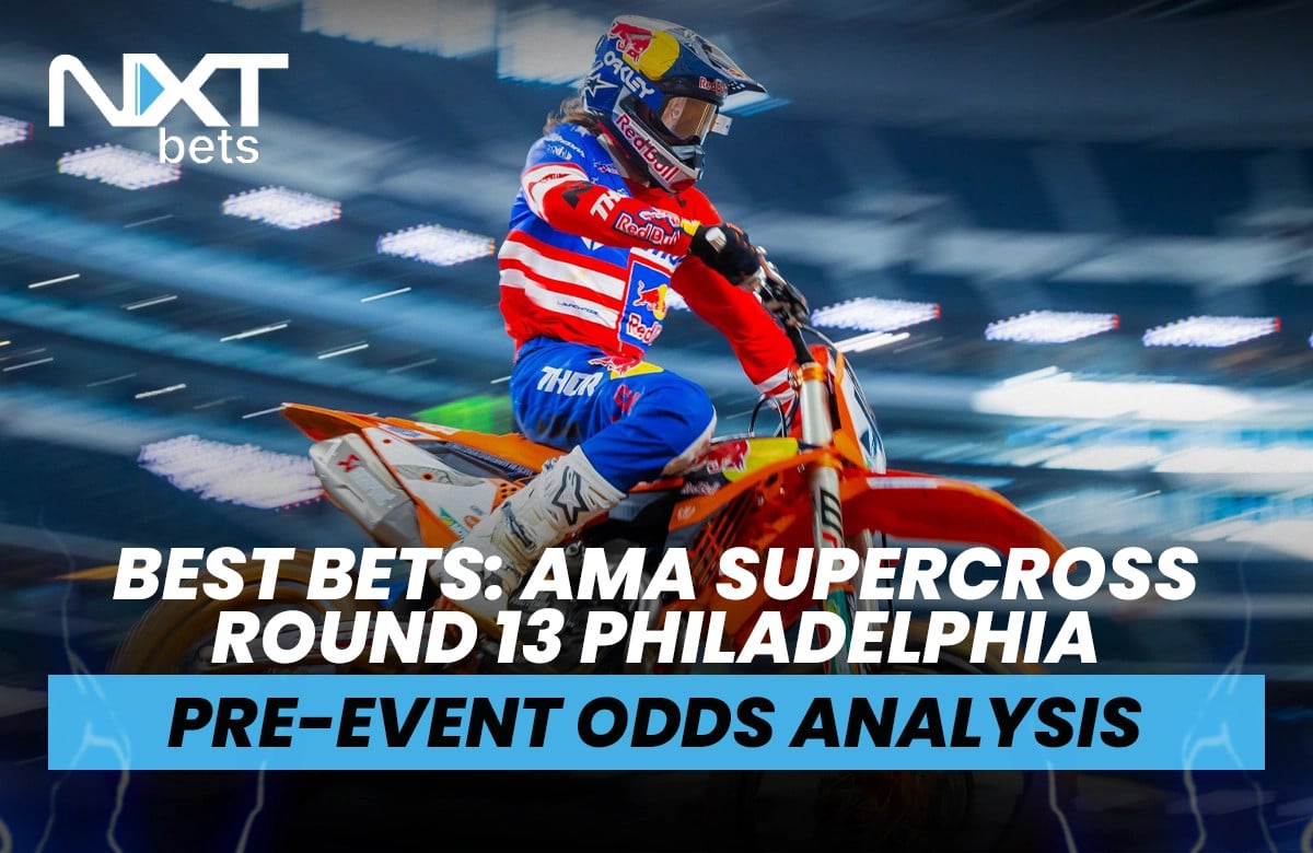 NXT bets Best Bets: AMA Supercross Round 13 Philadelphia Pre-Event Odds Analysis