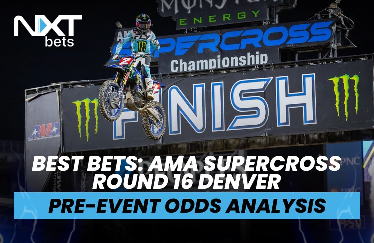 Best Bets: AMA Supercross Round 16 Denver Pre-event odds analysis