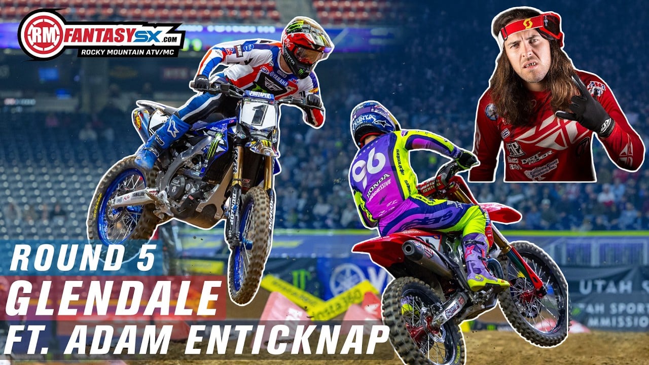 RM Fantasy SX.com - Round 5 - Glendale - Ft. Adam Enticknap - images of Cooper Webb, Hunter Lawrence, and Adam Enticknap